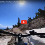 Video: Mammoth Mountain Bike Park Report with the Snowman