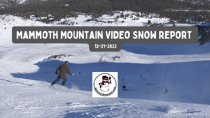 Read more about the article Mammoth Mountain Video Snow Report from the Snowman