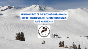 Read more about the article Video:  Record Breaking Snow Pack Tour at Mammoth Mountain