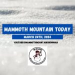 Mammoth Snowman Video Snow Report