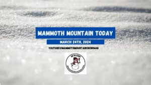 Read more about the article Mammoth Snowman Video Snow Report